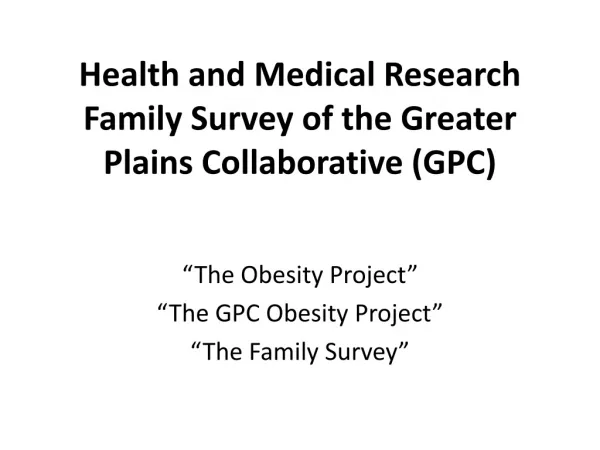 Health and Medical Research Family Survey of the Greater Plains Collaborative (GPC)