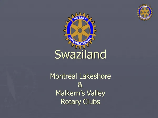Swaziland Montreal Lakeshore Malkern s Valley Rotary Clubs