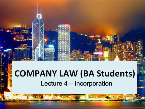 COMPANY LAW BA Students Lecture 4 Incorporation