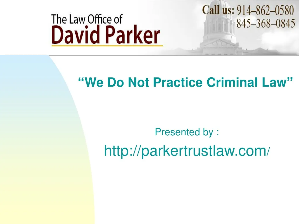 we do not practice criminal law presented by http parkertrustlaw com