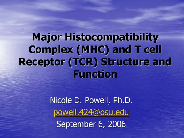 Major Histocompatibility Complex MHC and T cell Receptor TCR Structure and Function