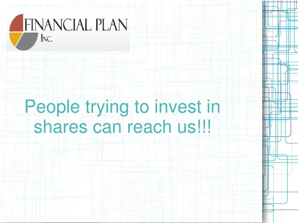 people trying to invest in shares can reach us