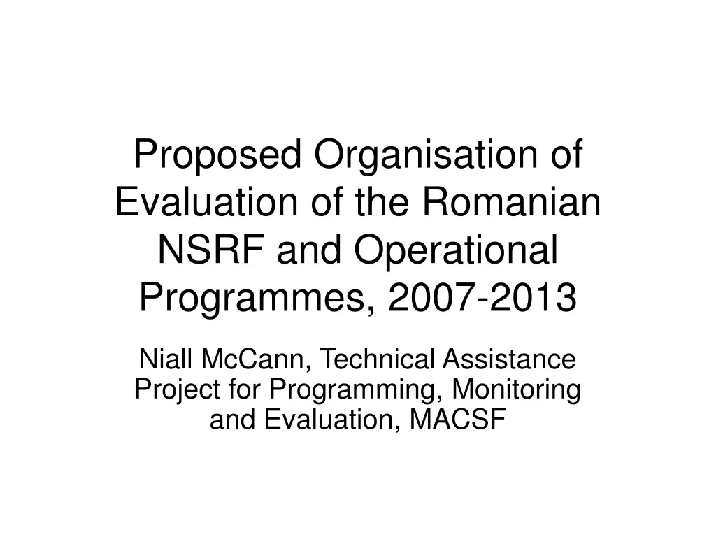 proposed organisation of evaluation of the romanian nsrf and operational programmes 2007 2013