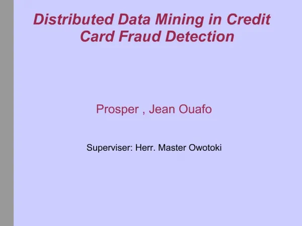 Distributed Data Mining in Credit Card Fraud Detection