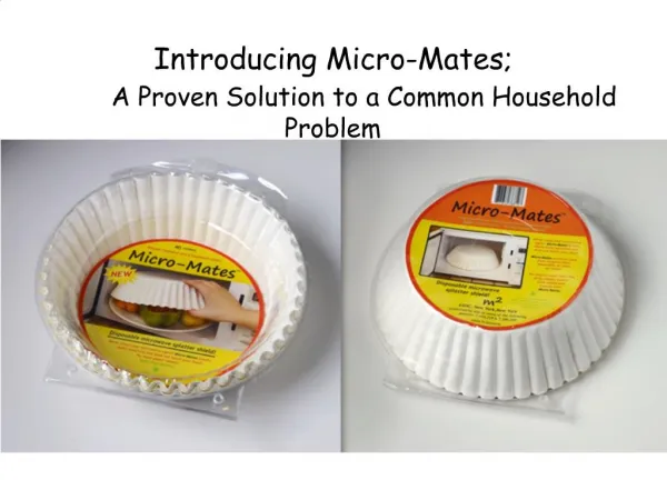 Introducing Micro-Mates; A Proven Solution to a Common Household Problem