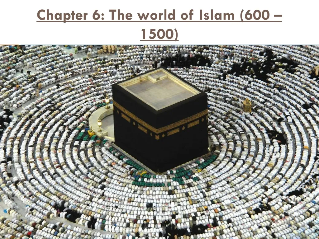 chapter 6 the world of islam 600 1500