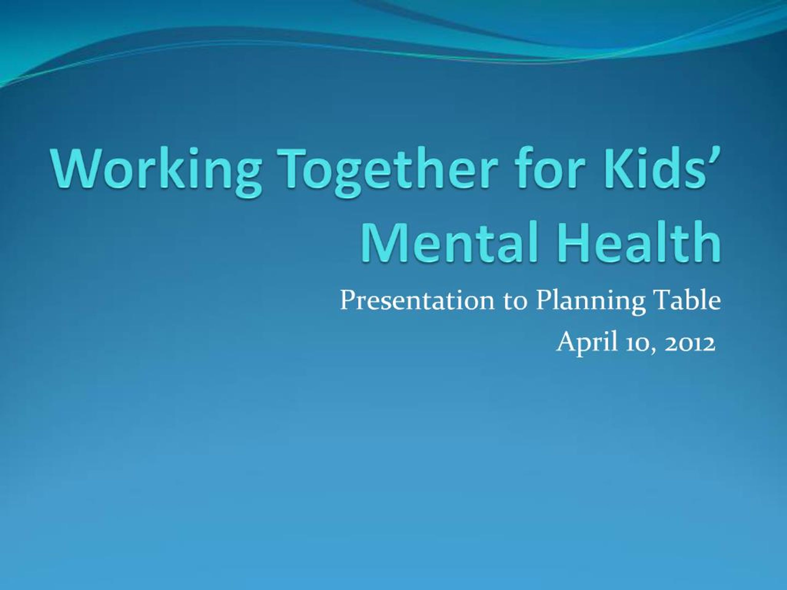 PPT - Working Together for Kids Mental Health PowerPoint Presentation ...