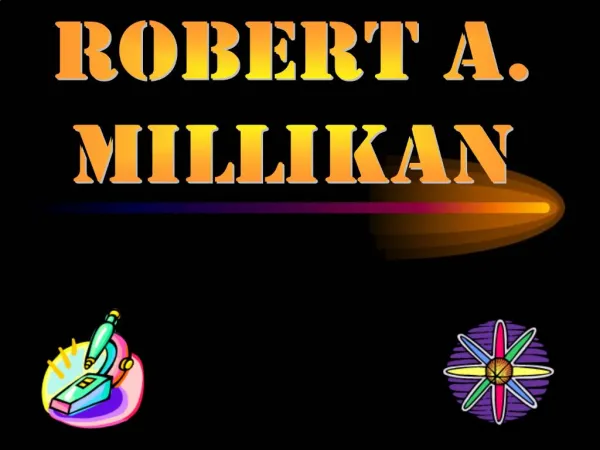 Robert A. Millikan