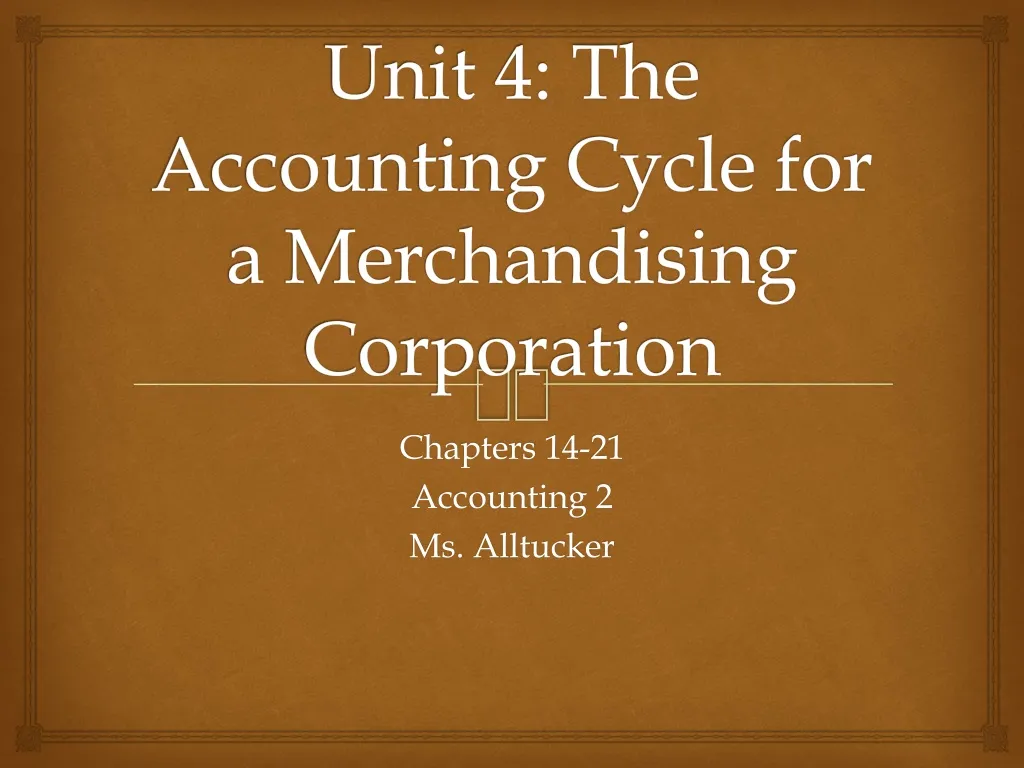 unit 4 the accounting cycle for a merchandising corporation