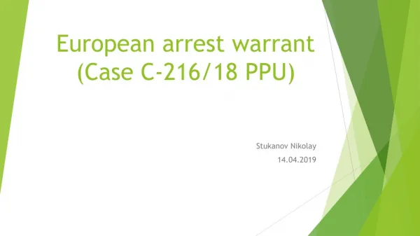 European arrest warrant (Case C?216/18 PPU)
