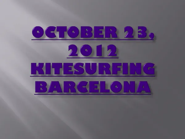 OCTOBER 23, 2012 Kitesurfing Barcelona