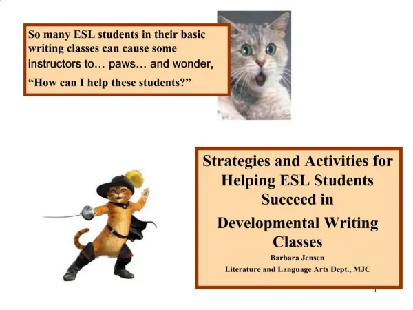 Strategies and Activities for Helping ESL Students Succeed in Developmental Writing Classes Barbara Jensen Literature an