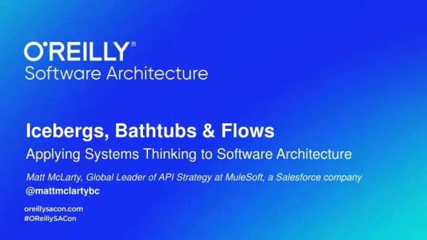 Icebergs, Bathtubs &amp; Flows Applying Systems Thinking to Software Architecture