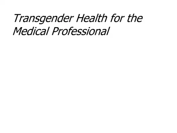 Transgender Health for the Medical Professional