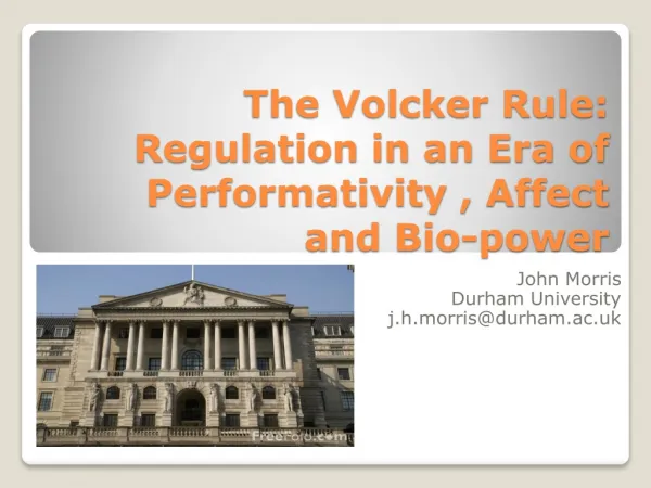 The Volcker Rule: Regulation in an Era of Performativity , Affect and Bio-power