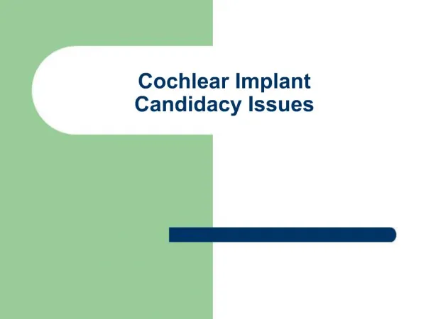 Cochlear Implant Candidacy Issues