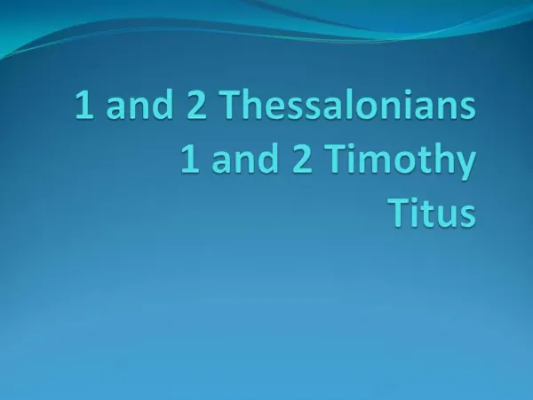 1 and 2 Thessalonians 1 and 2 Timothy Titus