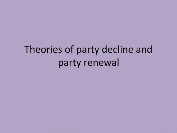 Theories of party decline and party renewal