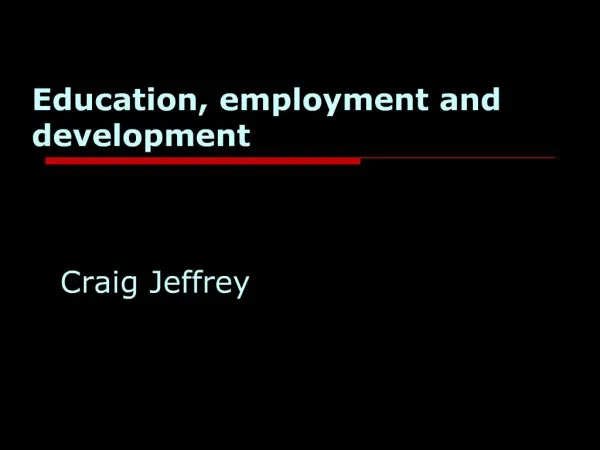 Education, employment and development