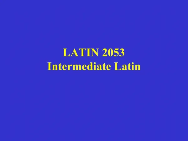 LATIN 2053 Intermediate Latin