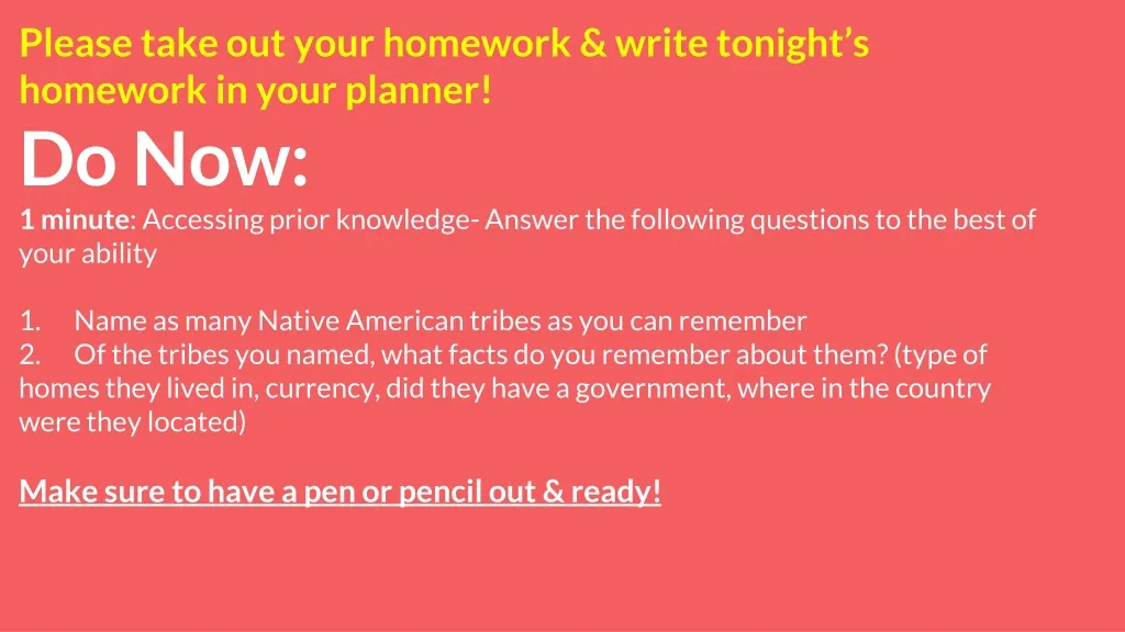 please take out your homework write tonight