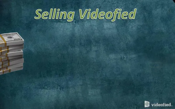 Selling Videofied