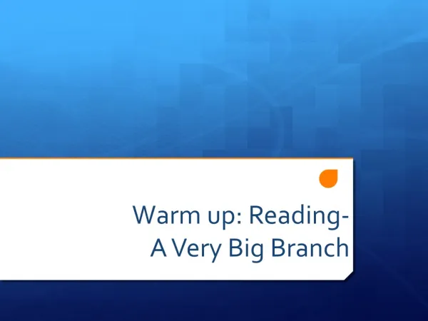 Warm up: Reading- A Very Big Branch