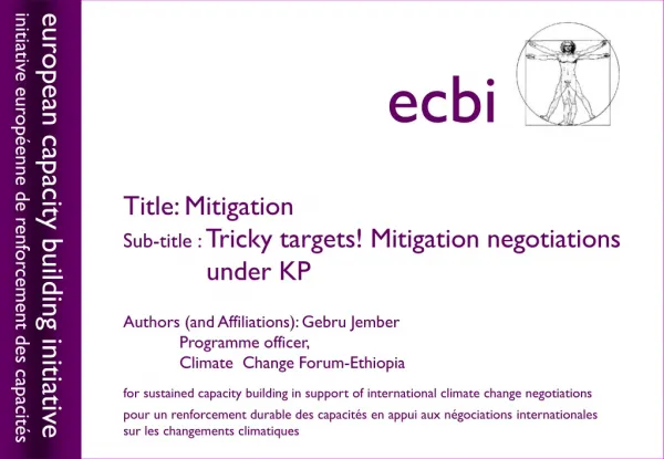 Title: Mitigation Sub-title : Tricky targets! Mitigation negotiations under KP