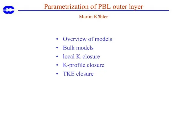 Parametrization of PBL outer layer Martin K hler