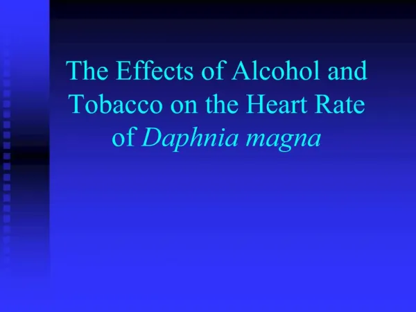 The Effects of Alcohol and Tobacco on the Heart Rate of Daphnia magna