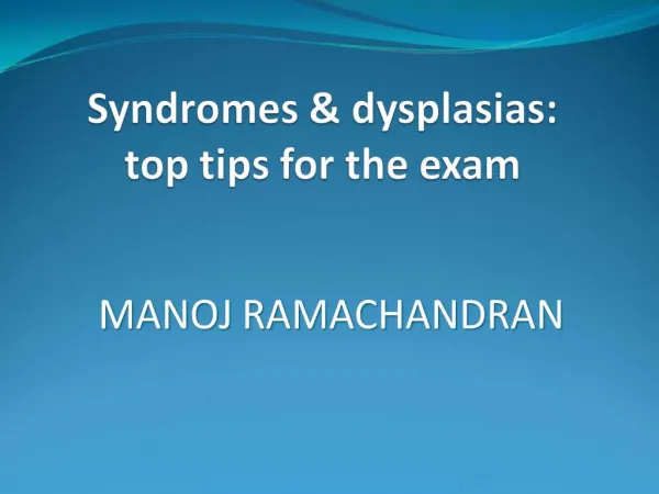 Syndromes dysplasias: top tips for the exam