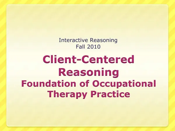 Client-Centered Reasoning Foundation of Occupational Therapy Practice