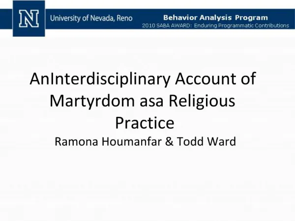 An Interdisciplinary Account of Martyrdom as a Religious Practice Ramona Houmanfar Todd Ward
