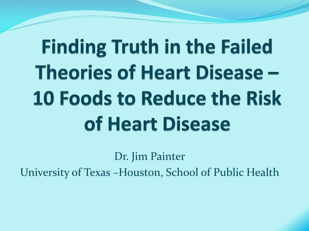 finding truth in the failed theories of heart disease 10 foods to reduce the risk of heart disease