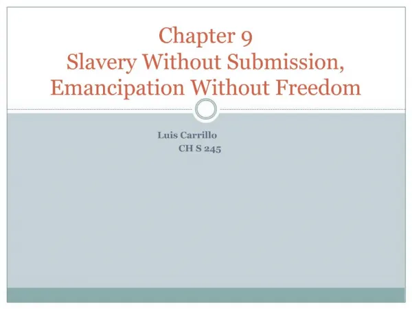 Chapter 9 Slavery Without Submission, Emancipation Without Freedom