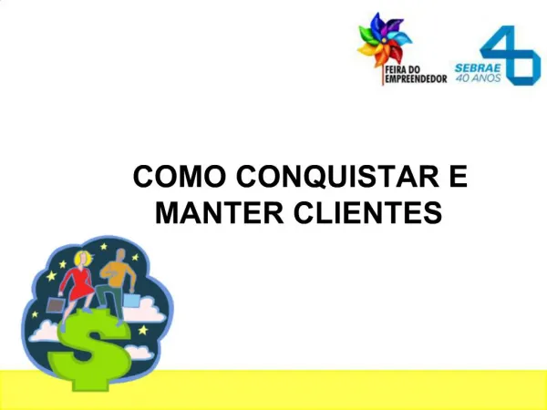 COMO CONQUISTAR E MANTER CLIENTES