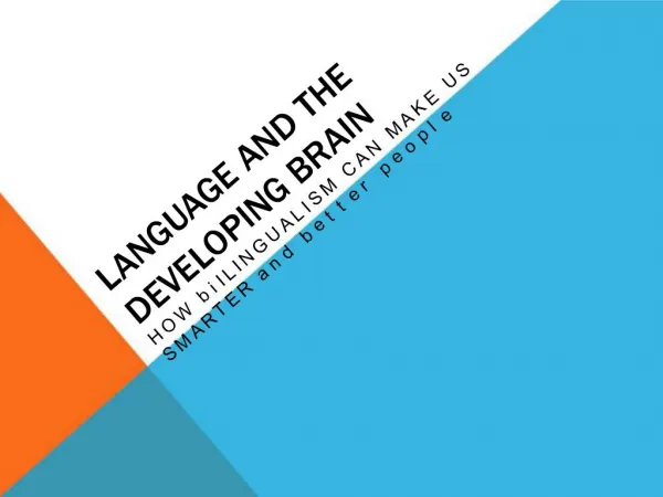LANGUAGE AND THE DEVELOPING BRAIN