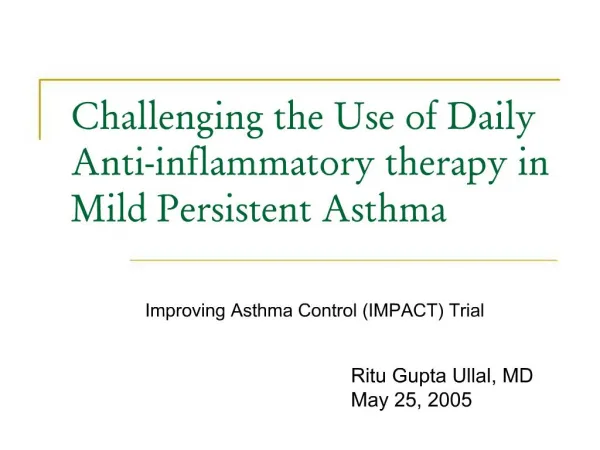Challenging the Use of Daily Anti-inflammatory therapy in Mild Persistent Asthma