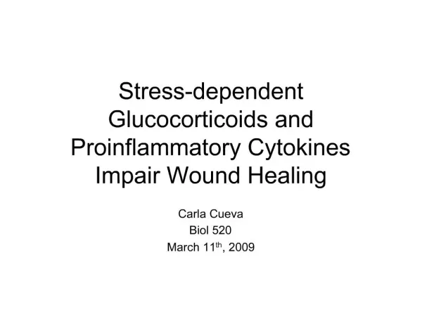 Stress-dependent Glucocorticoids and Proinflammatory Cytokines Impair Wound Healing