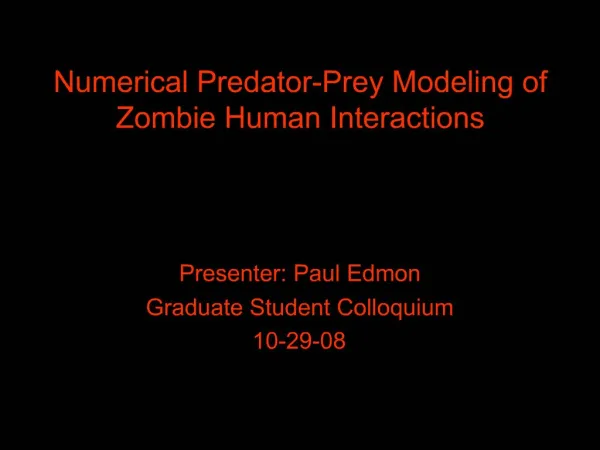 Numerical Predator-Prey Modeling of Zombie Human Interactions
