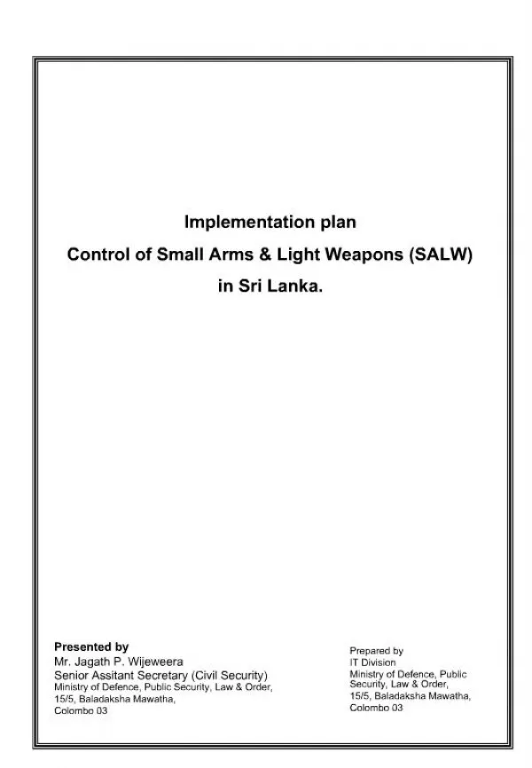 Implementation plan Control of Small Arms Light Weapons SALW in Sri Lanka.