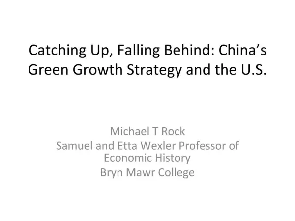Catching Up, Falling Behind: China s Green Growth Strategy and the U.S.