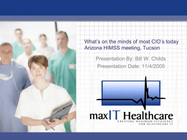 What s on the minds of most CIO s today Arizona HIMSS meeting, Tucson