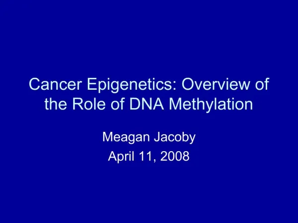 Cancer Epigenetics: Overview of the Role of DNA Methylation