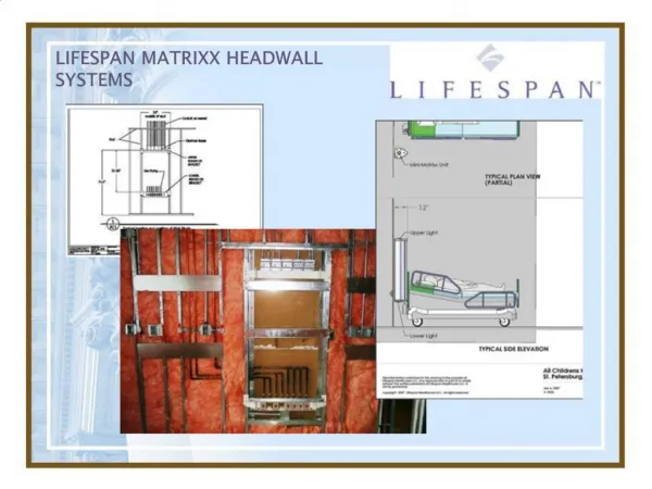 LIFESPAN MATRIXX HEADWALL SYSTEMS
