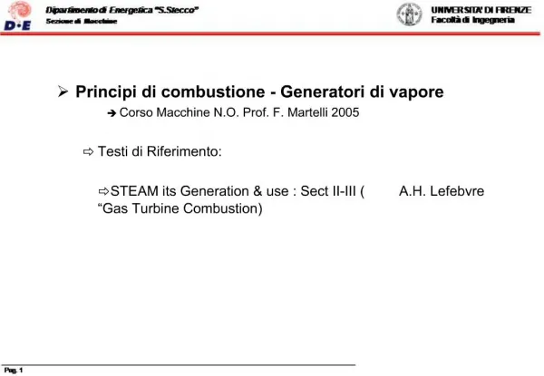 Principi di combustione - Generatori di vapore Corso Macchine N.O. Prof. F. Martelli 2005 Testi di Riferimento: ST