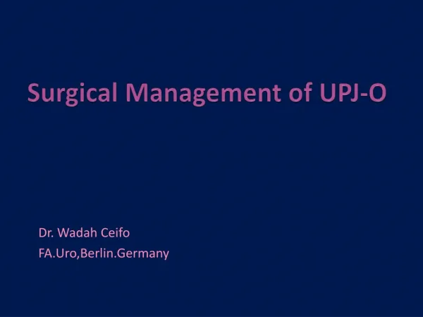 Surgical management of UPJ-O by Dr.wadah mostafa ceifo