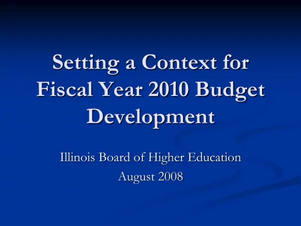 Setting a Context for Fiscal Year 2010 Budget Development