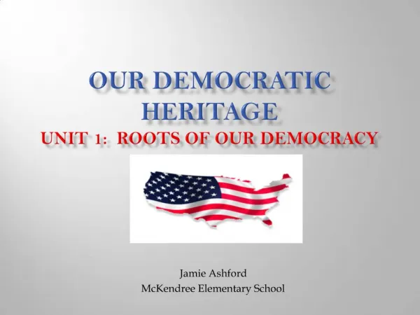 Our Democratic heritage Unit 1: Roots of Our Democracy