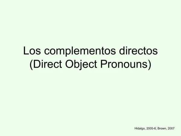 Los complementos directos Direct Object Pronouns